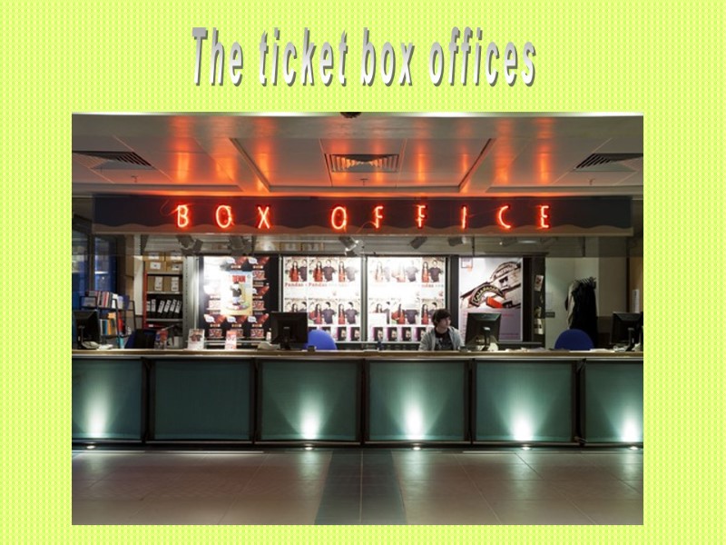 The ticket box offices